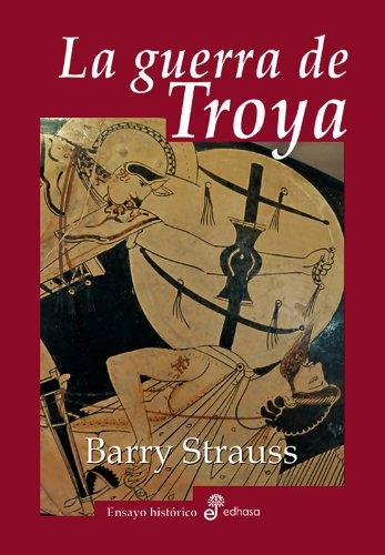 LA GUERRA DE TROYA (Ensayo histórico)