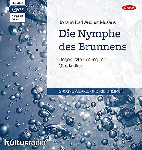 Die Nymphe des Brunnens: Ungekürzte Lesung mit Otto Mellies (1 mp3-CD)