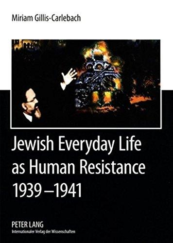 Jewish Everyday Life as Human Resistance 1939-1941: Chief Rabbi Dr. Joseph Zvi Carlebach and the Hamburg-Altona Jewish Communities- Documents of Chief ... Robertson- Part III translated by Struan R