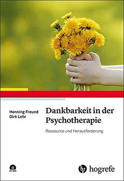 Dankbarkeit in der Psychotherapie: Ressource und Herausforderung