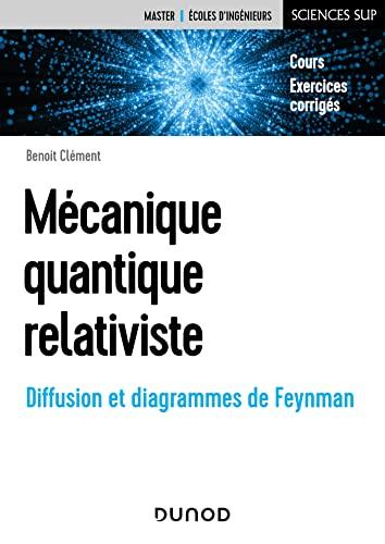 Mécanique quantique relativiste : diffusion et diagrammes de Feynman