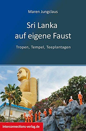 Sri Lanka auf eigene Faust: Tropen, Tempel, Teeplantagen