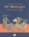 Die Nibelungen. Lied und Sage