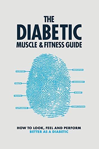 The Diabetic Muscle and Fitness Guide: How to Look, Feel and Perform Better as a Diabetic (1)