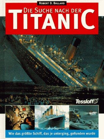 Die Suche nach der Titanic. Wie das größte Schiff, das je unterging, gefunden wurde