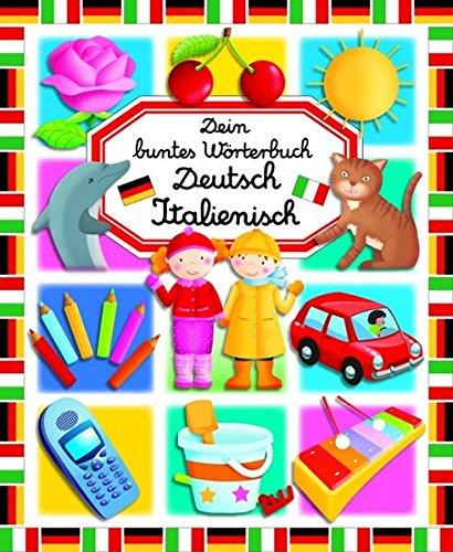 Dein buntes Wörterbuch: Deutsch-Italienisch