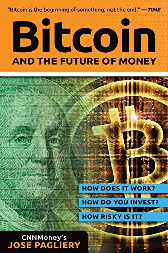 Bitcoin: And the Future of Money