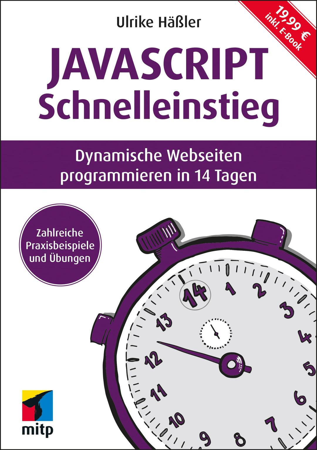 JavaScript Schnelleinstieg: Dynamische Webseiten programmieren in 14 Tagen. Inkl. E-Book (mitp Schnelleinstieg)