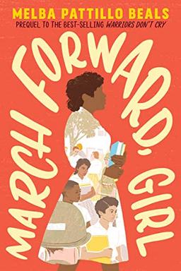 March Forward, Girl: From Young Warrior to Little Rock Nine