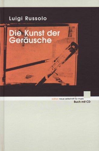 Die Kunst der Geräusche: Ausgabe mit CD. (edition neue zeitschrift für musik)