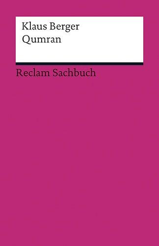 Qumran: Funde - Texte - Geschichte