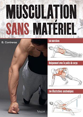 Musculation sans matériel : 150 exercices, uniquement avec le poids du corps, 200 illustrations anatomiques