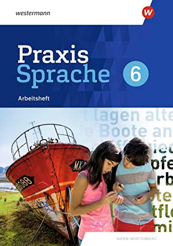 Praxis Sprache - Ausgabe 2022 für Baden-Württemberg: Arbeitsheft 6