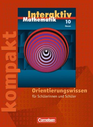 Mathematik interaktiv - Hessen: 10. Schuljahr - Interaktiv kompakt - Orientierungswissen: Schülermaterial mit Lösungen