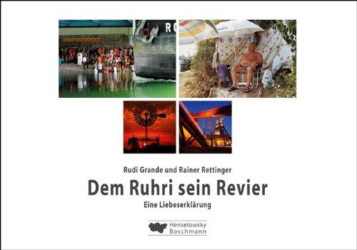 Dem Ruhri sein Revier: Eine Liebeserklärung