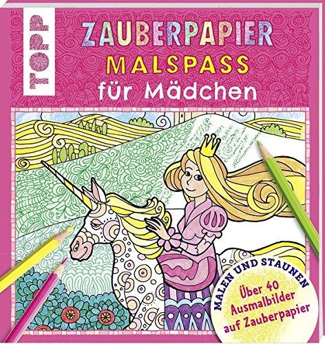 Zauberpapier Malspaß für Mädchen: Über 40 Ausmalbilder auf Zauberpapier