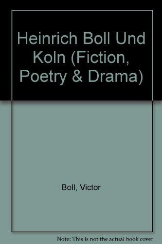 Heinrich Böll und Köln: Mit einer Wanderung durch Heinrich Bölls Köln von Martin Stankowski (Fiction, Poetry & Drama)