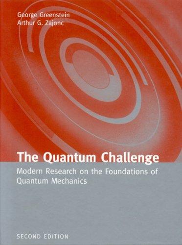 The Quantum Challenge: Modern Research on the Foundations of Quantum Mechanics (Physics and Astronomy (Hardcover))