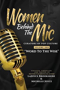 Women Behind The Mic: Curators of Pop Culture ~ Volume One ~ "Word To The Wise" : Curators of Pop Culture ~ Volume One ~ "Word To The Wise" : Curators ... of Pop Culture - Volume One - "Word To The Wi