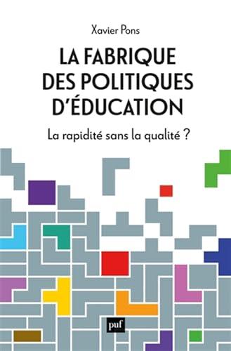 La fabrique des politiques d'éducation : la rapidité sans la qualité ?