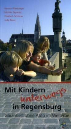 Mit Kindern unterwegs in Regensburg: Garantiert ohne Auto im Welterbe