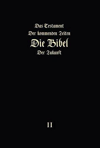 «Das Testament der kommenden Zeiten - die Bibel der Zukunft" - TEIL 2