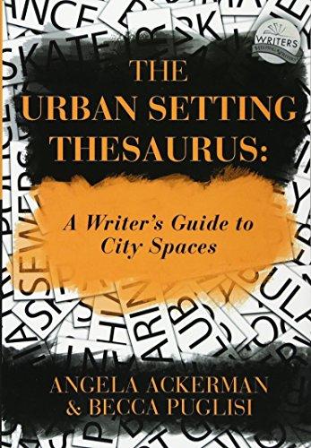 The Urban Setting Thesaurus: A Writer's Guide to City Spaces