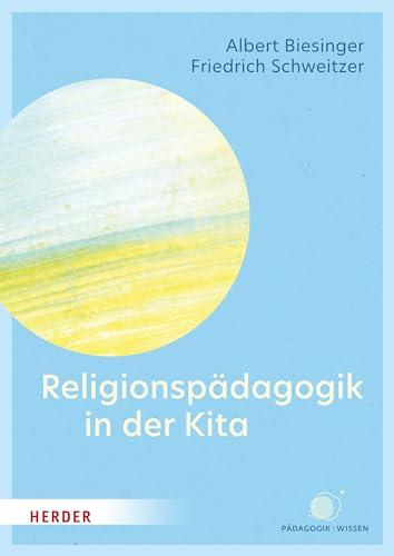 Religionspädagogik in der Kita: Kompetenzen für pädagogische Fachkräfte