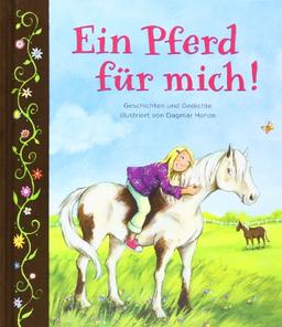 Ein Pferd fÃ1/4r mich!: Geschichten und Gedichte