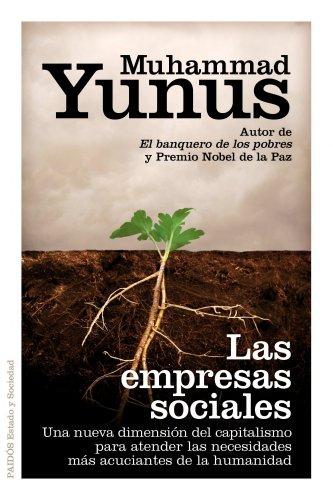 Las empresas sociales: Una nueva dimensión del capitalismo para atender las necesidades más acuciantes de la humanidad (Estado y Sociedad)