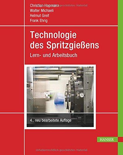 Technologie des Spritzgießens: Lern- und Arbeitsbuch