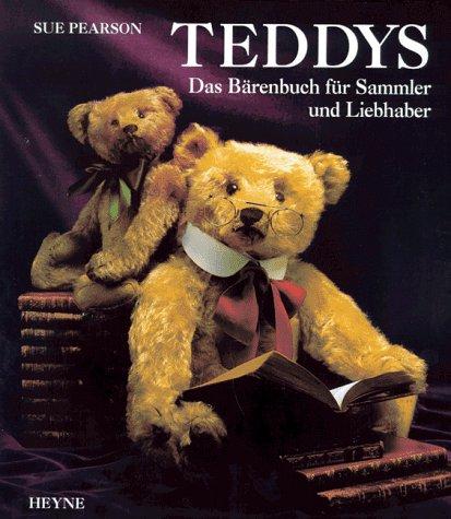 Teddys. Das Bärenbuch für Sammler und Liebhaber