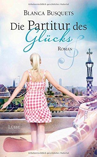 Die Partitur des Glücks: Roman