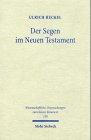 Der Segen im Neuen Testament (Wissenschaftliche Untersuchungen Zum Neuen Testament)