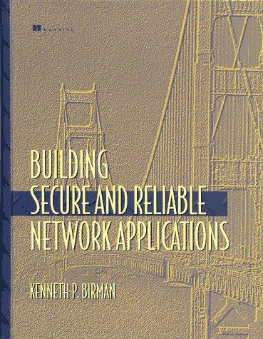 Building Secure and Reliable Network Applications