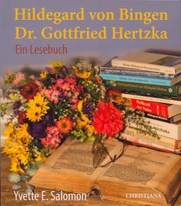 Hildegard von Bingen - Dr. Gottfried Hertzka: Ein Lesebuch