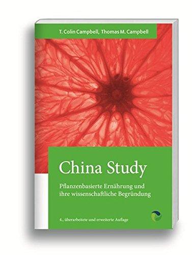 China Study: Die wissenschaftliche Begründung für eine vegane Ernährungsweise