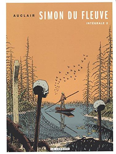 Simon du fleuve : intégrale. Vol. 2