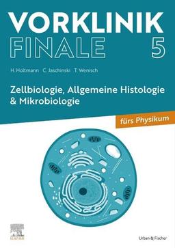 Vorklinik Finale 5: Zellbiologie, Allgemeine Histologie & Mikrobiologie