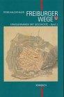 Freiburger Wege. Strassennamen mit Geschichte: Freiburger Wege, 3 Bde., Bd.2