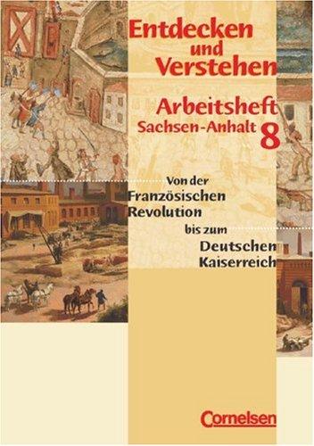 Entdecken und Verstehen - Sachsen-Anhalt - Bisherige Ausgabe: Entdecken und Verstehen, Geschichtsbuch für Sachsen-Anhalt, Klasse 8