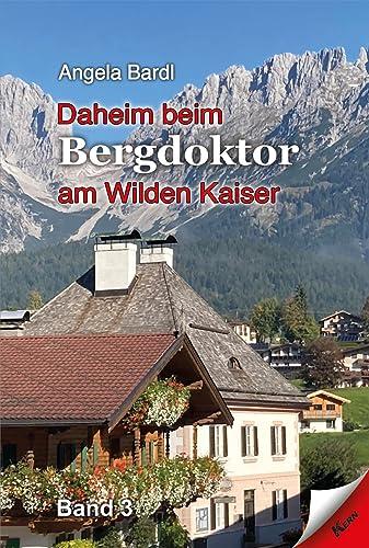 Daheim beim Bergdoktor am Wilden Kaiser, Band 3