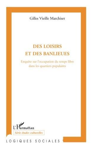 Des loisirs et des banlieues : enquête sur l'occupation du temps libre dans les quartiers populaires