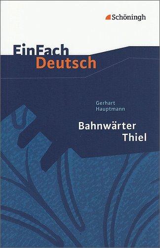 EinFach Deutsch Textausgaben: Gerhart Hauptmann: Bahnwärter Thiel: Klassen 8 - 10: Klasse 8 - 10