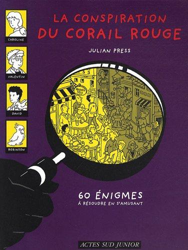 La conspiration du Corail rouge : 60 énigmes à résoudre en s'amusant