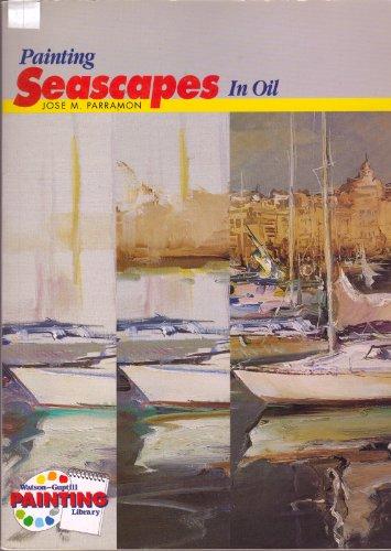 Painting Seascapes in Oil (Watson Guptill Painting Library)