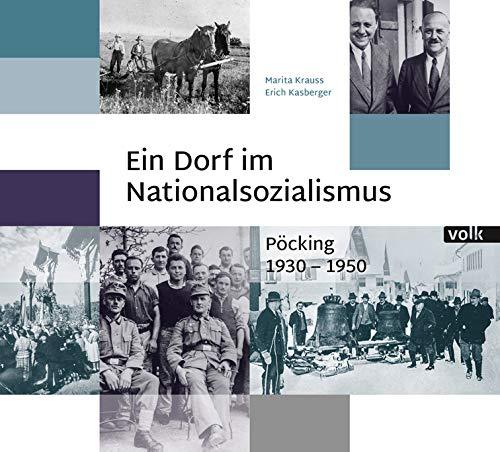 Ein Dorf im Nationalsozialismus: Pöcking 1930-1950