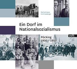 Ein Dorf im Nationalsozialismus: Pöcking 1930-1950