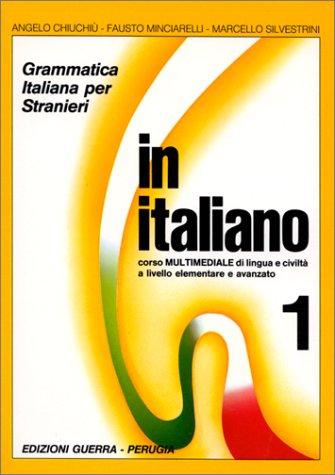 In Italiano, Grammatica Italiana per Stranieri: Student's Book - Level 1 (Guerra)