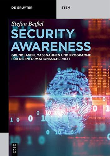 Security Awareness: Grundlagen, Maßnahmen und Programme für die Informationssicherheit (De Gruyter STEM)